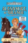 Alexandre o Grande e Sua Sede de Fama