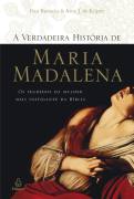 A Verdadeira Histria de Maria Madalena