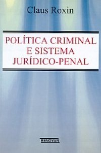 Poltica Criminal e Sistema Jurdico Penal
