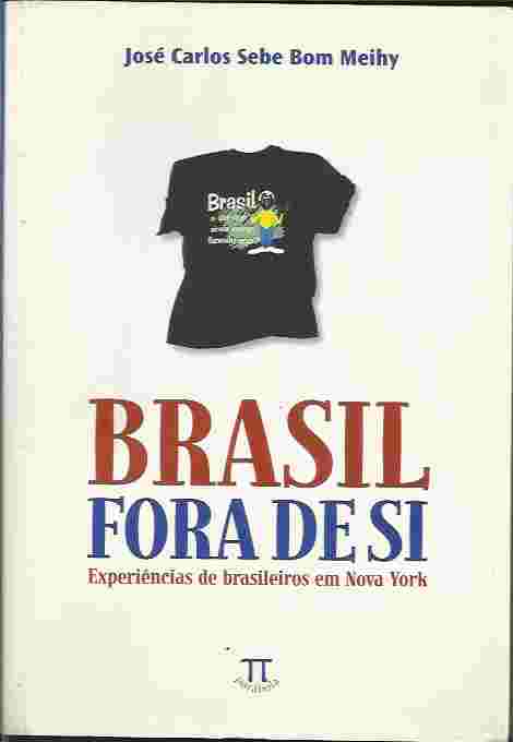 Brasil Fora de Si - Experiências de Brasileiros Em Nova York