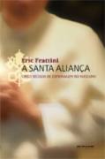 A Santa Aliana: Cinco Sculos de Espionagem no Vaticano