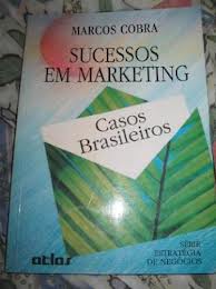 Sucessos Em Marketing: Casos Brasileiros