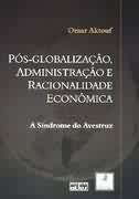 Ps-globalizao, Administrao e Racionalidade Econmica
