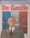 Os Grandes Líderes do Século Xx: de Gaulle
