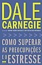 Como Superar as Preocupações e o Estresse