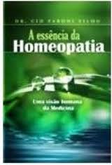 A Essencia da Homeopatia (uma Visão Humana da Medicina