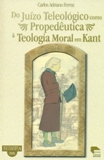 Do juízo teleológico como propedêutica à teologia moral em Kant