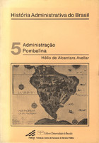 História Administrativa do Brasil 5 Administração Pombalina
