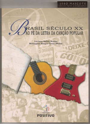 Brasil século XX aO PÉ DA LETRA DA CANÇÃO POPULAR