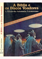 A Bíblia e os Discos Voadores-a Missão dos Astronautas Extraterrenos