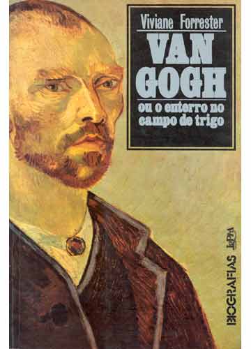 Van Gogh Ou o Enterro no Campo de Trigo
