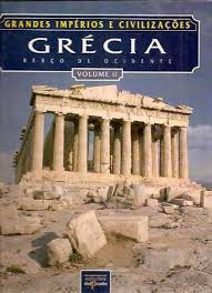Grécia: Berço de Ocidente - Vol. 1