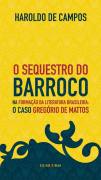 O Sequestro do Barroco na Formação da Literatura Brasileira