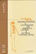 Americanidade e Latinidade da Amrica Latina e Outros Textos Afins