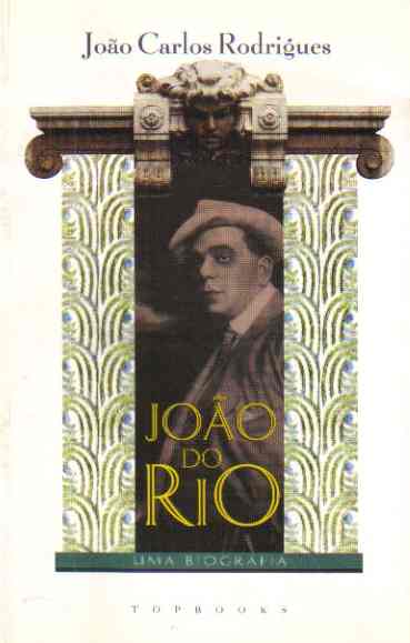 Joo do Rio: uma Biografia