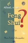 Afinal, o Que  Feng Shui?