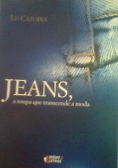 Jeans, a Roupa Que Transcende a Moda