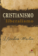 Cristianismo e Liberalismo