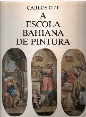 A Escola Bahiana de Pintura - 1764-1850