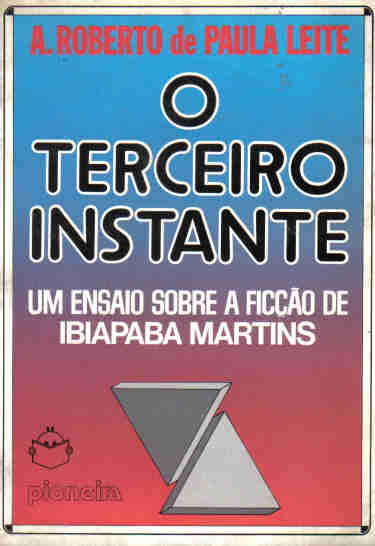 O Terceiro Instante - Um Ensaio sobre a Ficção de Ibiapaba Martins