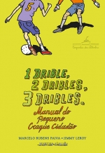 1 drible, 2 dribles, 3 dribles: manual do pequeno craque cidadão