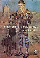 Poetas Crianças e Criminalidade... Sobre Jean Genet