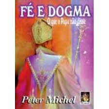 Fé e Dogma o Que o Papa Não Disse