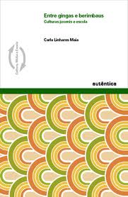 Entre Gingas e Berimbaus - Culturas Juvenis e Escola