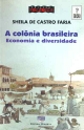A Colônia Brasileira - Economia e Diversidade