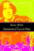 Oscar Wilde e os Assassinatos  Luz de Velas