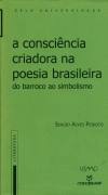 A conscincia criadora na poesia brasileira: do barroco ao simbolismo