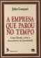 A Empresa Que Parou no Tempo