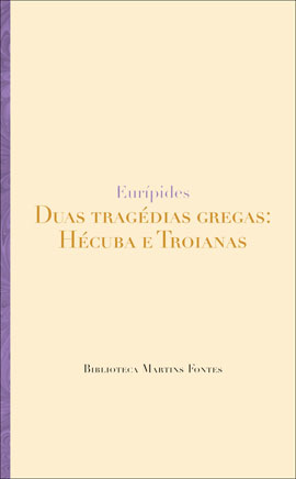 Duas tragédias gregas: Hécuba e Troianas