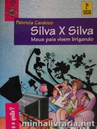 Silva X Silva - Meus Pais Vivem Brigando