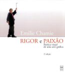 Rigor e Paixão - Poética Visual de uma Arte Gráfica