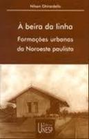 A Beira da Linha , Formaoes Urbanas da Noroeste Paulista