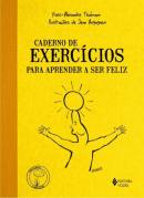 Caderno de Exerccios para Aprender a Ser Feliz