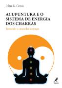 Acupuntura e o Sistema de Energia dos Chakras