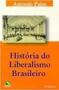 Histria do Liberalismo Brasileiro