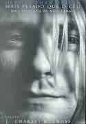 Mais Pesado Que o Cu - uma Biografia de Kurt Cobain
