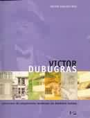 Victor Dubugras. Precursor da Arquitetura Moderna na América Latina
