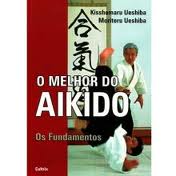 O Melhor do Aikido - os Fundamentos