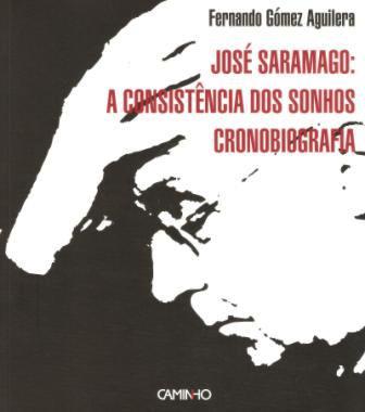 Jos Saramago: a Consistncia dos Sonhos Cronobiografia