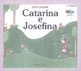 Catarina e Josefina