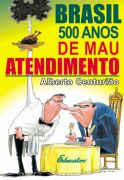 Brasil 500 Anos de Mau Atendimento