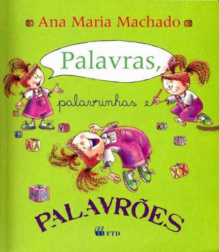 Livro: Palavras, Palavrinhas e Palavrões - Ana Maria Machado | Estante ...