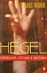 Hegel - Liberdade, Estado e Histria