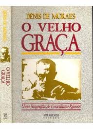 O Velho Graça - uma Biografia de Graciliano Ramos