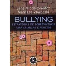 Bullying: Estratgias de Sobrevivncia para Crianas e Adultos