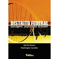 Distrito Federal - Paisagem , Populao e Poder